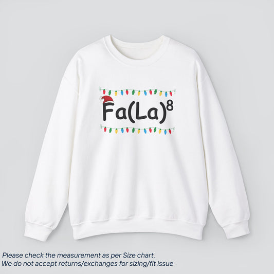 Christmas FALA Sweatshirt - Funny Holiday Sweatshirt Premium US Cotton