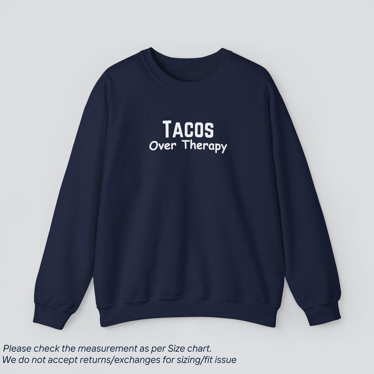 Tacos Over Therapy Sweatshirt | Soft, Cozy, & Honest