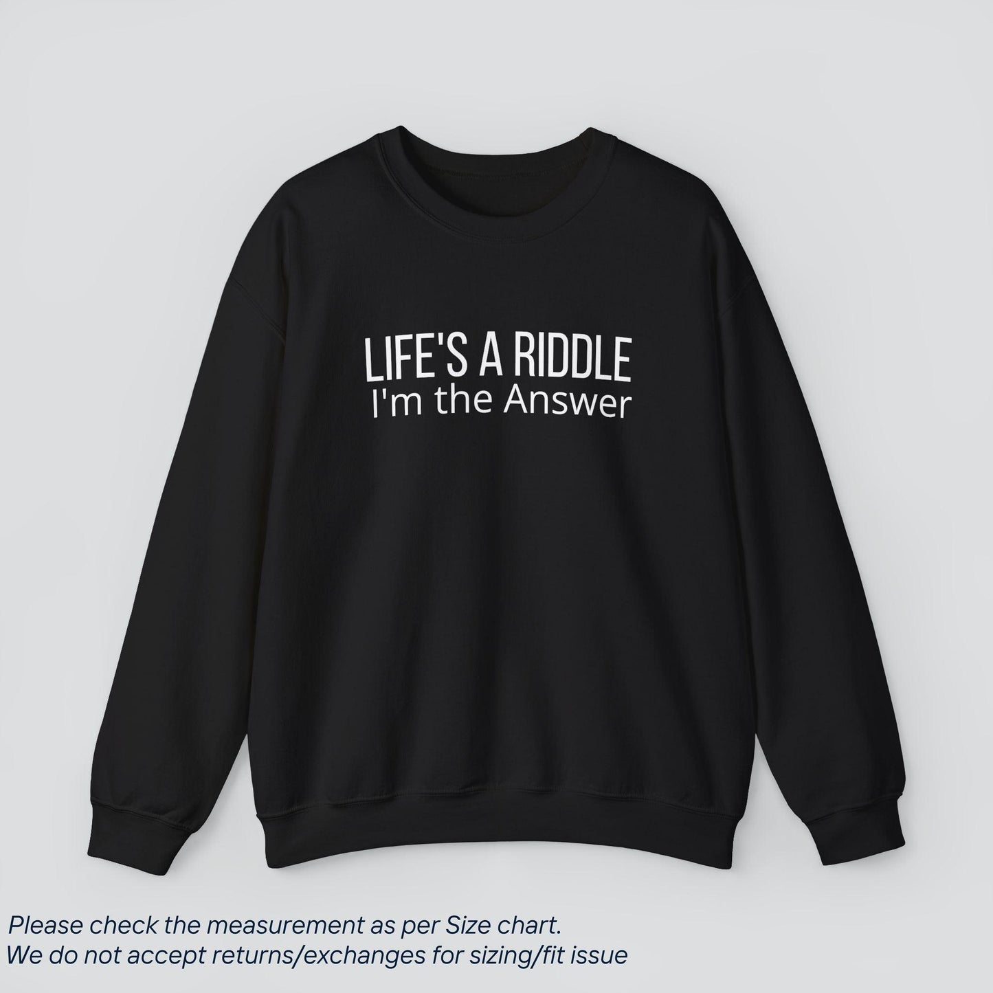 Life's a Riddle, I Am the Answer Sweatshirt - Empowered Confidence