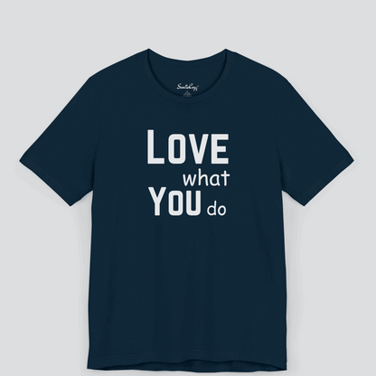 Love What You Do Motivational Premium Tshirt for Men