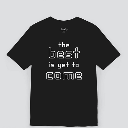 The Best is Yet to Come Motivational Premium Tshirt for Men
