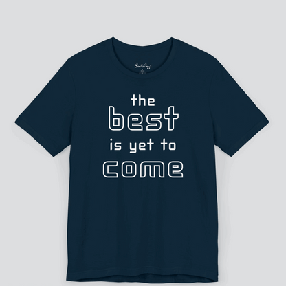 The Best is Yet to Come Motivational Premium Tshirt for Men